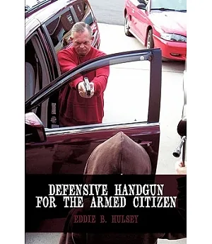Defensive Handgun for the Armed Citizen