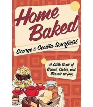 Home Baked: A Little Book of Bread, Cake and Biscuit Recipes