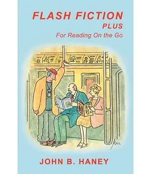 Flash Fiction Plus: For Reading on the Go