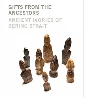 Gifts from the Ancestors: Ancient Ivories of the Bering Strait