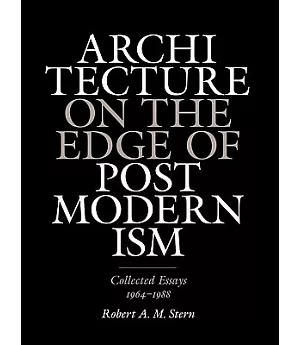 Architecture on the Edge of Postmodernism: Collected Essays, 1964-1988