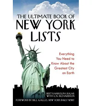 The Ultimate Book of New York Lists: Everything You Need to Know About the Greatest City on Earth