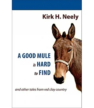 A Good Mule Is Hard to Find and Other Tale from Red Clay Country