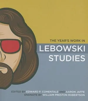 The Year’s Work in Lebowski Studies