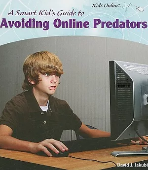 A Smart Kid’s Guide to Avoiding Online Predators