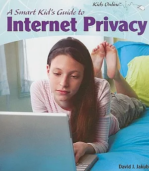 A Smart Kid’s Guide to Internet Privacy