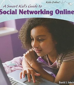 A Smart Kid’s Guide to Social Networking Online