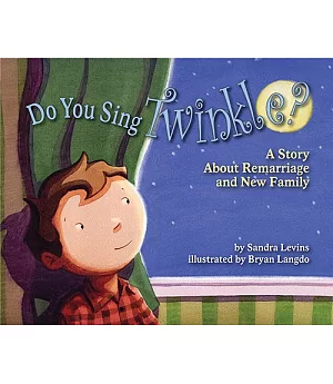 Do You Sing Twinkle?: A Story About Remarriage and New Family