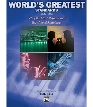 World’s Greatest Standards: 52 of the World’s Most Popular and Best Loved Standards, Easy Piano