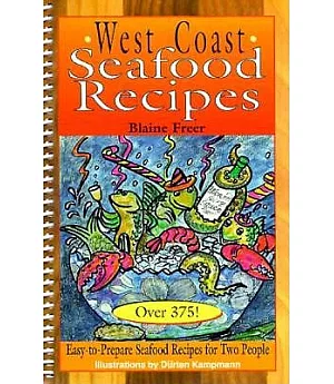 West Coast Seafood Recipes: Over 375! : Easy-To-Prepare Seafood Recipes for Two People