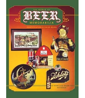 The World of Beer Memorabilia: Identification & Value Guide