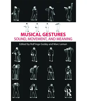 Musical Gestures: Sound, Movement, and Meaning
