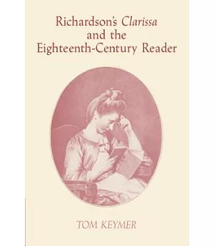 Richardson’s Clarissa And The Eighteenth-Century Reader
