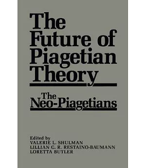 The Future of Piagetian Theory: The Neo Piagetians