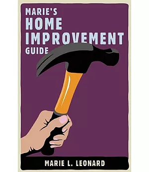 Marie’s Home Improvement Guide