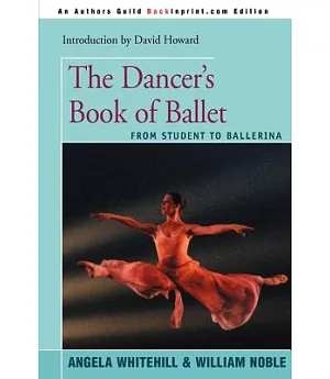 The Dancer’s Book of Ballet: From Student to Ballerina