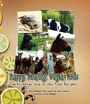 Happy, Healthy, Vegan Kids: With Vegan and Gluten Free Recipes