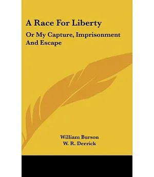 A Race for Liberty: Or My Capture, Imprisonment and Escape