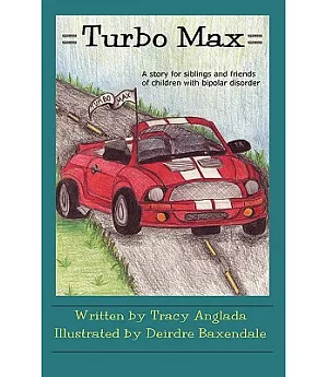 Turbo Max: A Story for Siblings and Friends of Children With Bipolar Disorder