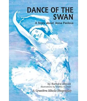 Dance of the Swan: The Story About Anna Pavlova
