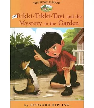 Jungle Book: #2 Rikki-tikki-tavi and the Mystery in the Garden: Rikki-Tikki-Tavi and the Mystery in the Garden