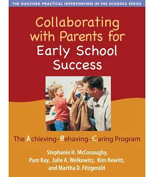 Collaborating With Parents for Early School Success: The Achieving-Behaving-Caring Program