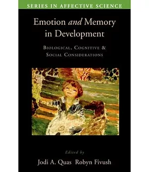 Emotion in Memory and Development: Biological, Cognitive, and Social Considerations