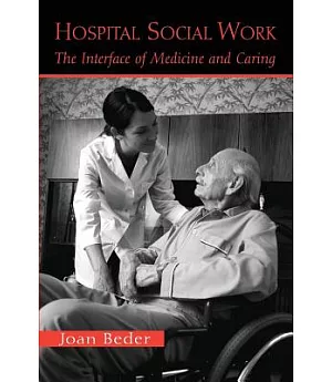 Hospital Social Work: The Interface of Medicine and Caring