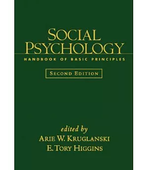 Social Psychology: Handbook of Basic Principles