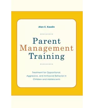Parent Management Training Treatment for Oppositional, Aggresive, and Antisocial Behavior in Children and Adolescents