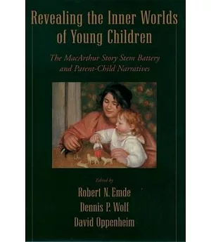 Revealing the Inner Worlds of Young Children: The Macarthur Story Stem Battery and Parent-Child Narratives
