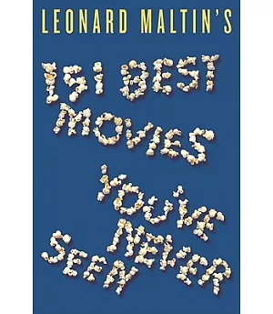 Leonard Maltin’s 151 Best Movies You’ve Never Seen