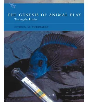 The Genesis of Animal Play: Testing the Limits