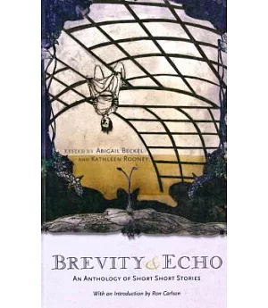 Brevity & Echo: An Anthology of Short Short Stories