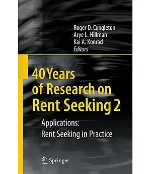 40 Years of Research on Rent Seeking 2: Applications: Rent Seeking in Practice