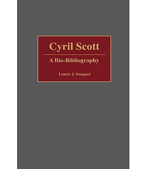 Cyril Scott: A Bio-Bibliography