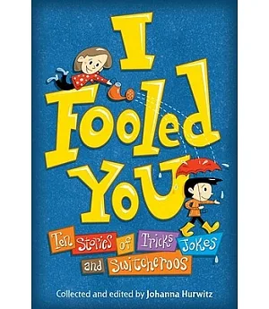 I Fooled You: Ten Stories of Tricks, Jokes and Switcheroos