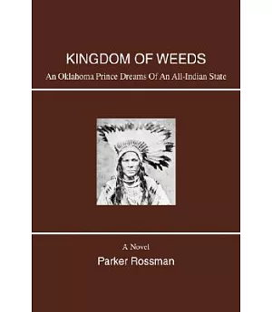 Kingdom of Weeds: An Oklahoma Prince Dreams of an All-indian State