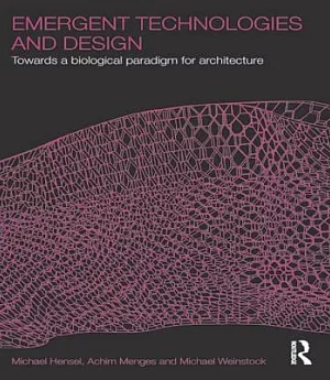 Emergent Technologies and Design: Towards a Biological Paradigm for Architecture