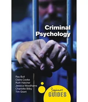 Criminal Psychology: A Beginners Guide