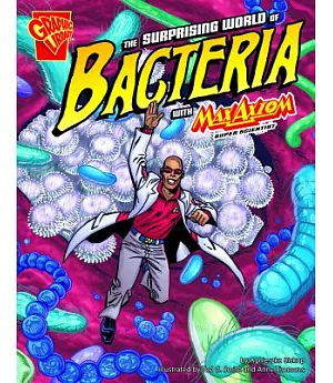 The Surprising World of Bacteria With Max Axiom, Super Scientist