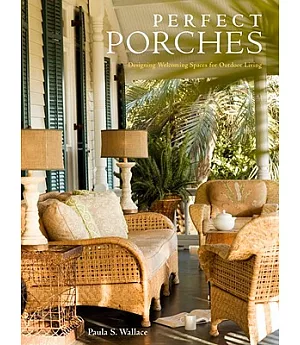 Perfect Porches: Designing Welcoming Spaces for Outdoor Living