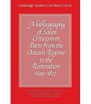 A Bibliography of Salon Criticism in Paris from the Ancien Regime to the Restoration, 1699-1827