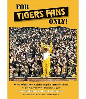 For Tigers Fans Only!: Wonderful Stories Celebrating the Incredible Fans of the Missouri Tigers