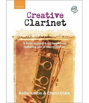 Creative Clarinet: A Fresh Approach For Beginners Featuring Jazz and Improvisation