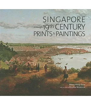 Singapore Through 19th Century Prints & Paintings