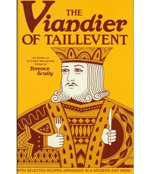 The Viandier of Taillevent: An Edition of All Extant Manuscripts