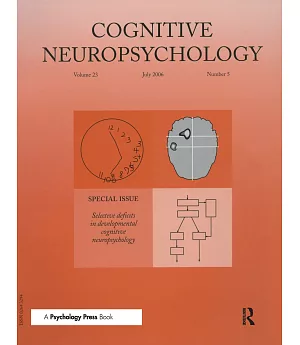 Selective Deficits in Developmental Cognitive Neuropsychology: July 2006