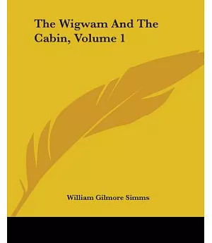 The Wigwam And The Cabin
