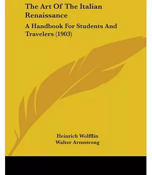 The Art of the Italian Renaissance: A Handbook for Students and Travelers